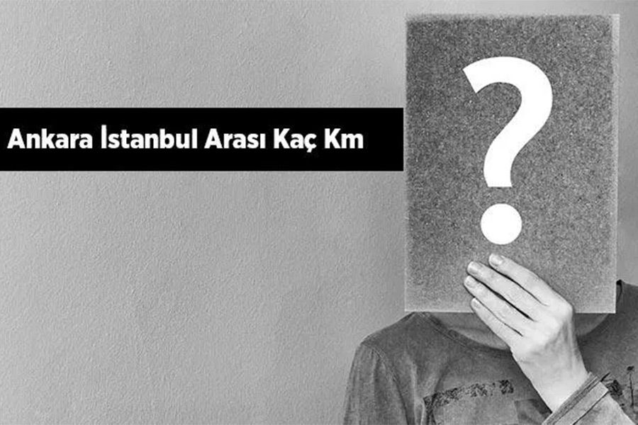 Ankara İstanbul Arası Kaç Km?